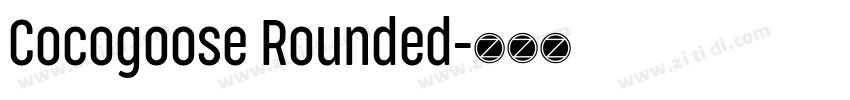 Cocogoose Rounded字体转换 Cocogoose Rounded字体转换